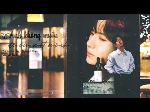 [Vietsub] Anh không muốn để em một mình - Ngũ Nguyệt Thiên | 我不愿让你一个人 - 五月天