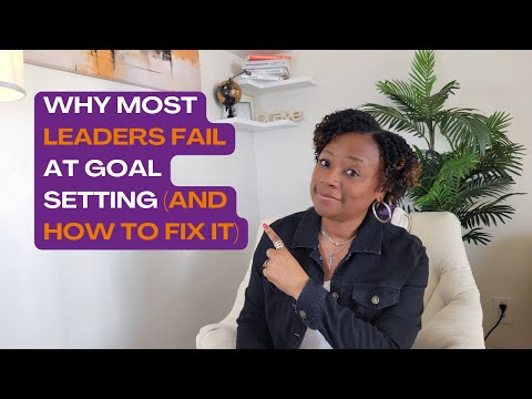 Why Most Leaders Fail at Goal Setting (And How to Fix It)