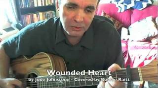 Wounded Heart - Jude Johnstone / Bonnie Raitt Cover