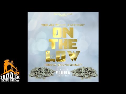 Yung Jay Rich ft. GetItIndy - On The Low [Prod. BuddyOnThe Beat] [Thizzler.com]