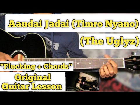 Aaudai Jadai (Timro Nyano) - The Uglyz | Guitar Lesson | Plucking & Chords |