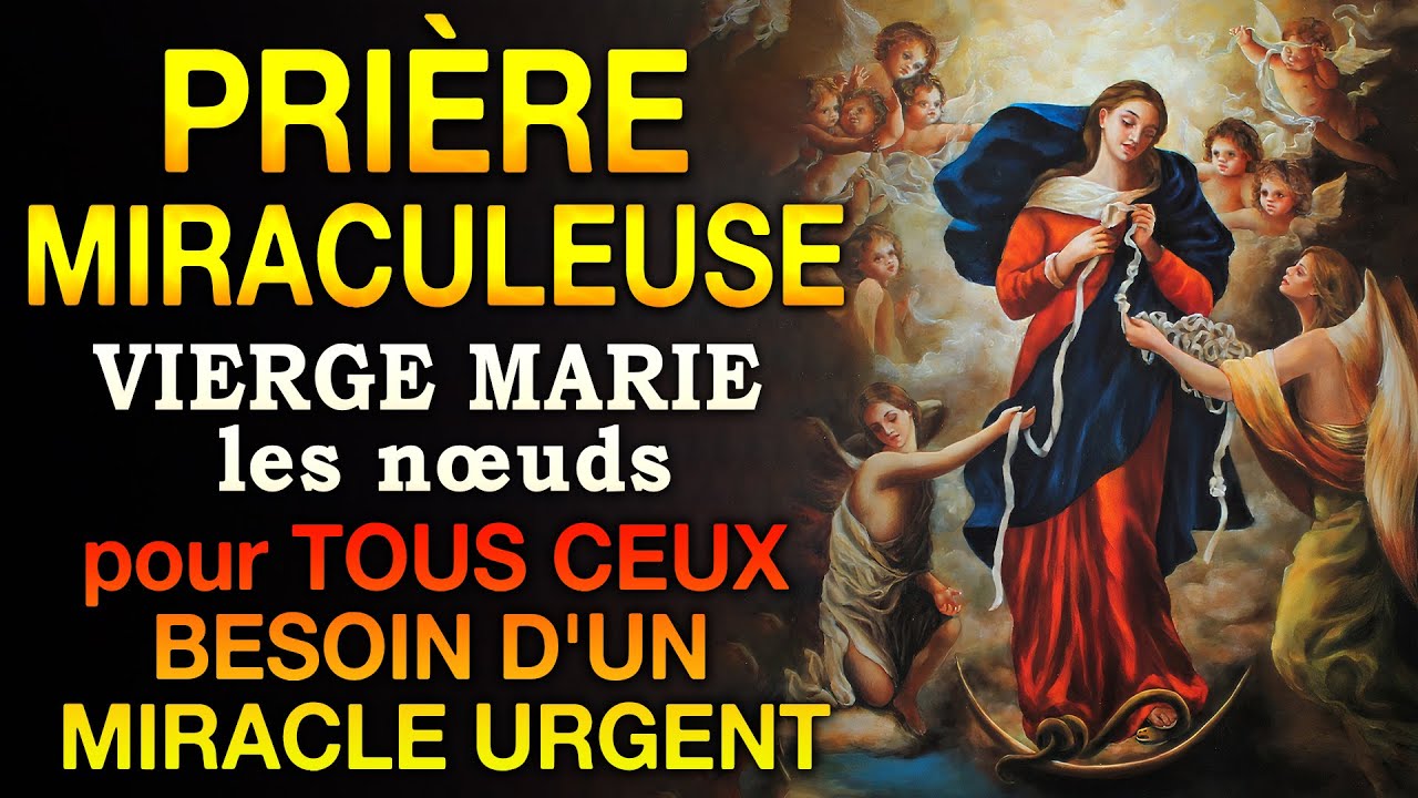 Prière MIRACULEUSE à VIERGE MARIE qui DÉFAIT les NŒUDS🙏Pour un MIRACULE urgent