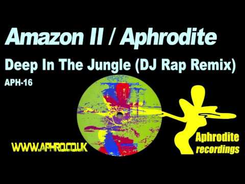 Amazon II / Aphrodite - Deep In The Jungle ( DJ Rap Remix ) (1995)