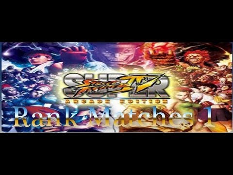 Super Street Fighter 4 (Arcade Edition) Ranked Matches - Episode 1