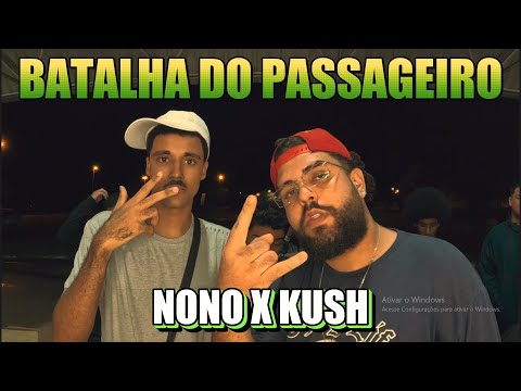 NONO X KUSH  SEMIFINAL | EDIÇÃO 87° BATALHA DO PASSAGEIRO