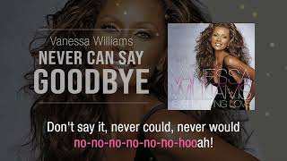 Never Can Say Goodbye | Vanessa Williams | Lyric Video