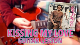 KISSING MY LOVE - BILL WITHERS GUITAR LESSON