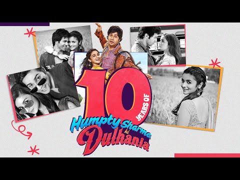 10 Years Of Humpty Sharma Ki Dulhania | Varun Dhawan | Alia Bhatt