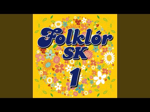 Keď som prešla sliačanské uličky (Piesne Z Liptovských Sliačov)