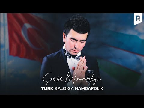 Sardor Mamadaliyev - Turk xalqiga hamdardlik