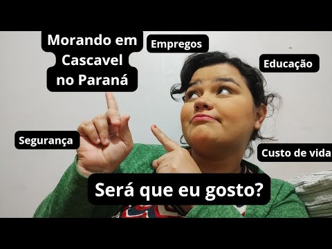 MORAR EM CASCAVEL PARANÁ|Custo de vida no Paraná em cascavel| edução no Paraná em cascavel, cascavel