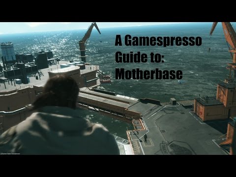 Metal Gear Solid V: Mother Base Guide - Gamespresso Guides