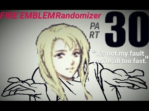 Part 30: Let's Play Randomized Fire Emblem 7 - "Blog of Destiny"