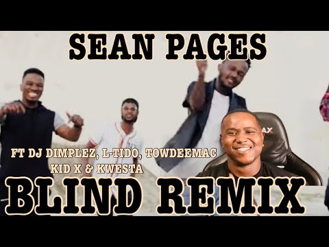 SEAN PAGES FT DJ DIMPLEZ, L-TIDO, KID X & KWESTA - BLIND REMIX (OFFICIAL MUSIC VIDEO) | REACTION