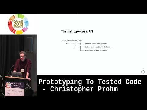 PyCon.DE 2018: Prototyping To Tested Code - Christopher Prohm