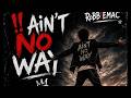 RoBB EMAC AiN T NO WAY Official Audio OUT NOW