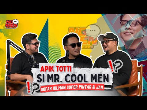 NGOMEN - Apik Totti Bongkar Sisi Lain Gofar Hilman, Wancoy & Rico Lubis 😎
