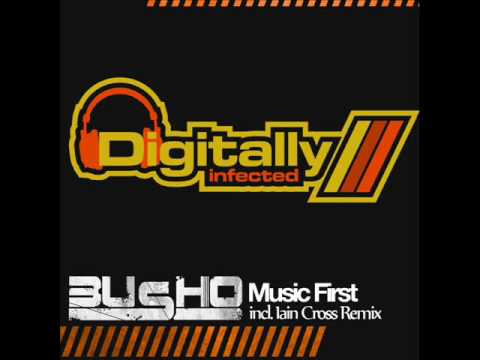 Busho - Music First (Iain Cross Remix)