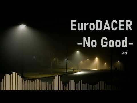 EuroDACER - No Good (2024)