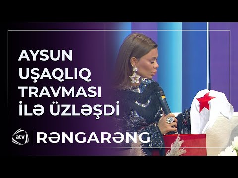 Aysun İsmayılova UŞAQLIQ TRAVMASI İLƏ ÜZLƏŞDİ / Rəngarəng