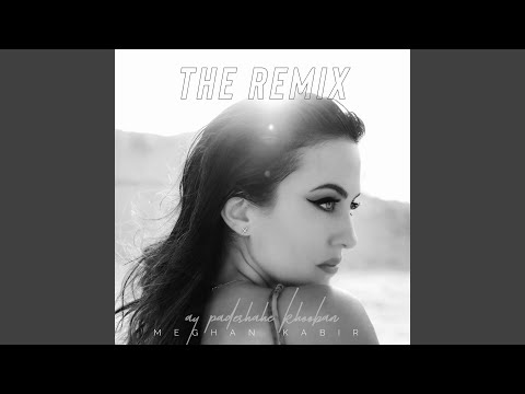 Ay Padeshahe Khooban (Remix)