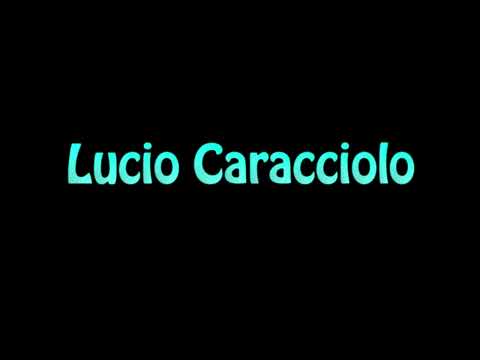 Learn How To Pronounce Lucio Caracciolo