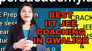 Best IIT JEE coaching in Gwalior | Top IIT JEE coaching in Gwalior