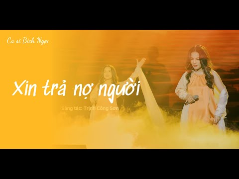Bích Ngọc -  Xin trả nợ người (Trịnh Công Sơn)