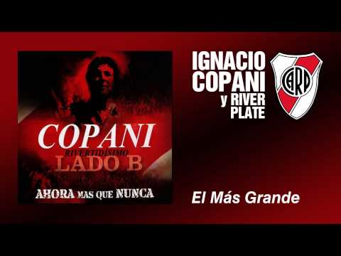 Ignacio Copani - El Más Grande - Himno River Plate