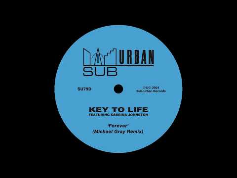 Forever (Michael Gray Extended Remix) Key To Life, Sabrina Johnston, Michael Gray