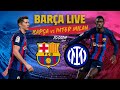 ?  BARÇA LIVE: BARÇA - INTER MILAN | Warm up & Match Center ⚽