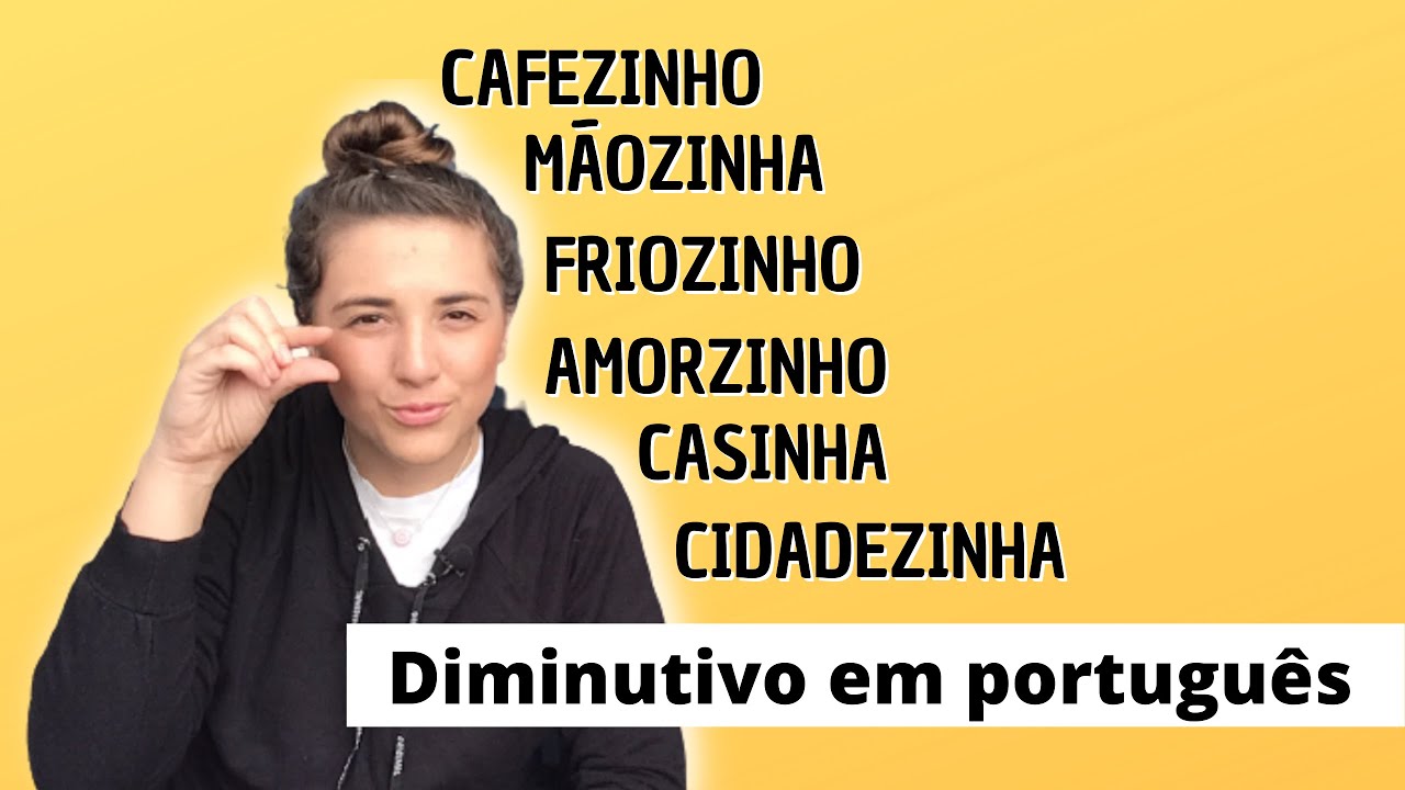DIMINUTIVO EM PORTUGUÊS | Brasileirices