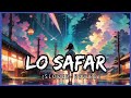 Lo Safar Slowed Reverb Jubin Nautiyal Song New Female Version Baghi 2 Tiger Shroff