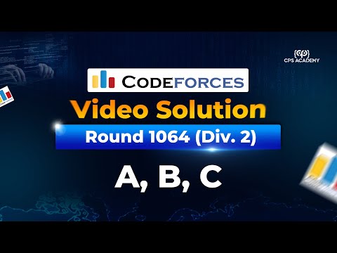 Codeforces Round 1064 (Div. 2) Video Solution A to C in Bangla | Up-solving Class by CPS Academy