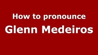 How to pronounce Glenn Medeiros