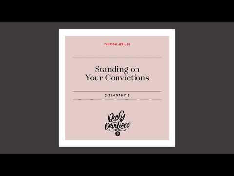 Standing on Your Convictions - Daily Devotional