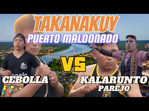 Takanakuy de Elmer Parejo "Kalarunto" vs Alfredo Lopez "Cebolla" en la Pampa Puerto Maldonado 🇵🇪