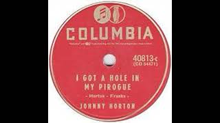 Johnny Horton - I Got A Hole In My Pirogue - 1956