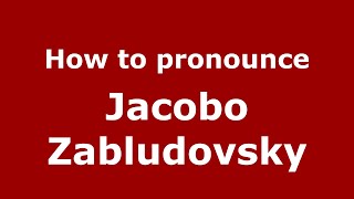 How to pronounce Jacobo Zabludovsky