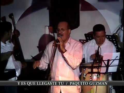 Paquito Guzman - Y es que llegaste tu