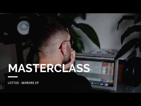 Masterclass:  Antdot - Lottus (Mirrors EP)
