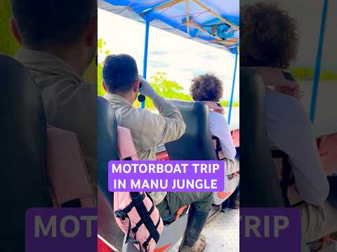 MOTORBOAT TRIP IN MANU JUNGLE | AMAZON TOURS IN PERU