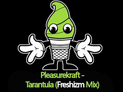 Pleasurekraft - Tarantula (Freshizm Mix)