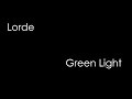 Lorde - Green Light (lyrics)