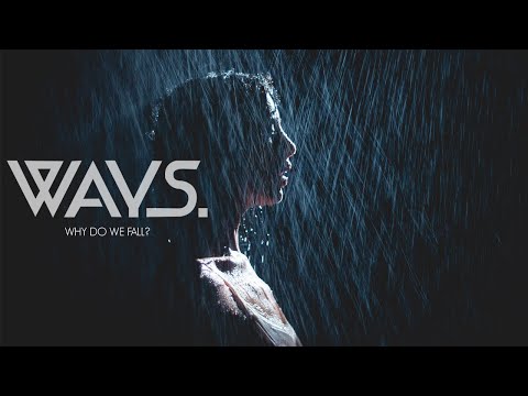 Ways. - Why Do We Fall? (Official Music Video)