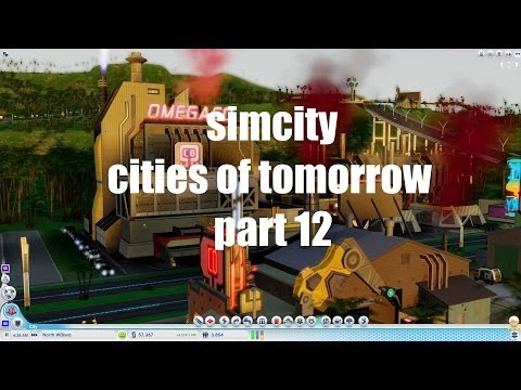 Simcity 5 Cities of Tomorrow - Part 12 - A new beginning.  Again... - OmegaCO