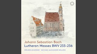 Johann Sebastian Bach / Kölner Akademie, Michael Alexander Willens - Mis In A Bwv234 I: Kyrie video