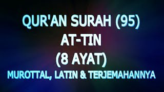 Download lagu Qur'an Surah (95) At-Tin (Murottal, Latin Dan Terjemahannya) mp3