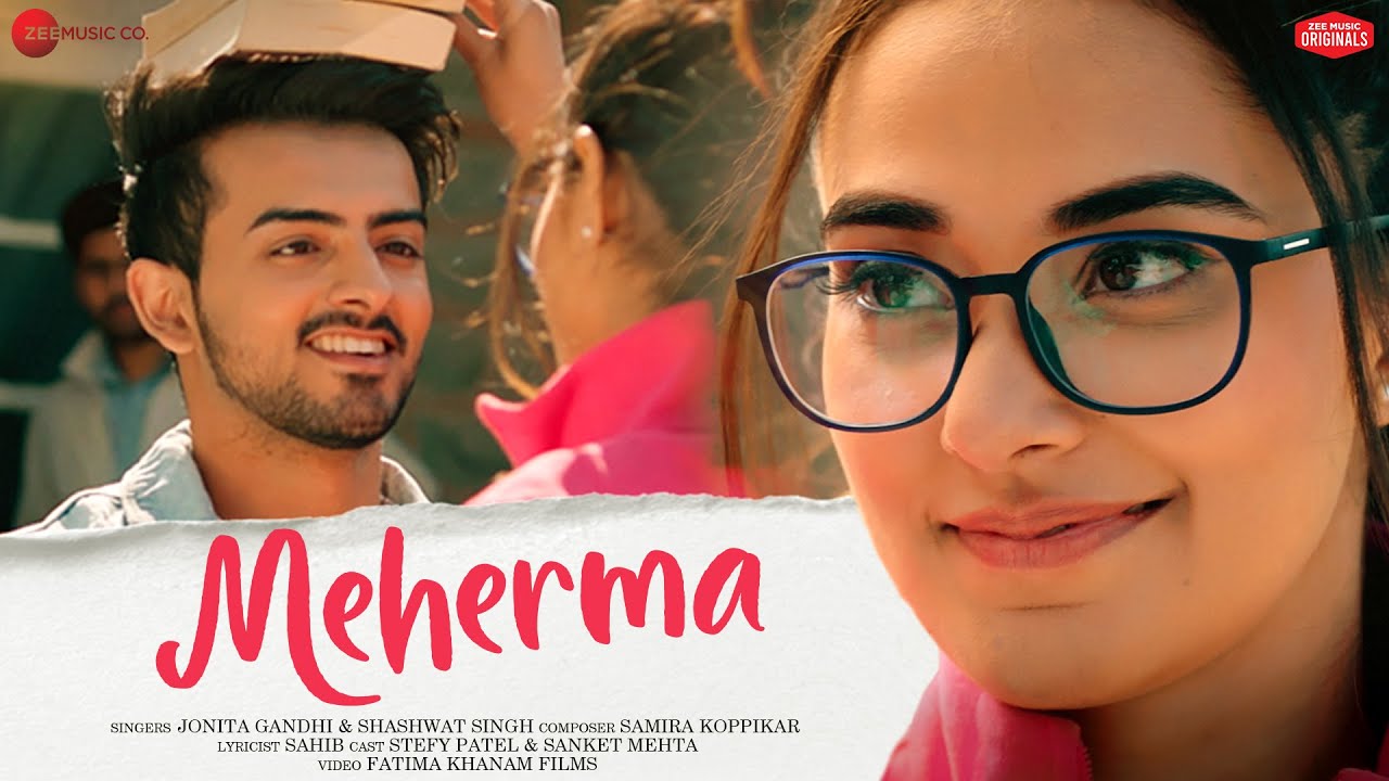 Meherma Song Lyrics by Jonita Gandhi & Shashwat Singh