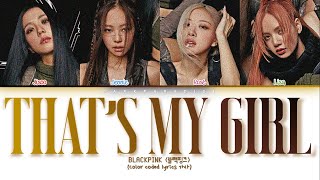 BLACKPINK - That's my girl (Color Coded Lyrics)